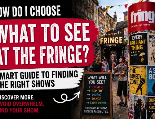How Do I Choose What to See at the Edinburgh Fringe?