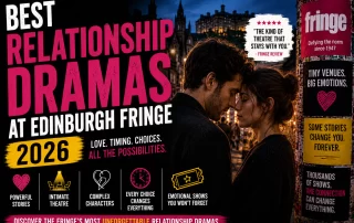 Bold cinematic thumbnail for a guide to the best relationship dramas at Edinburgh Fringe 2026, featuring an intimate couple in dramatic lighting with Fringe posters and Edinburgh festival atmosphere.