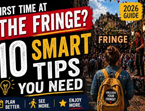 10 Smart Tips for Edinburgh Fringe First-Timers (2026)