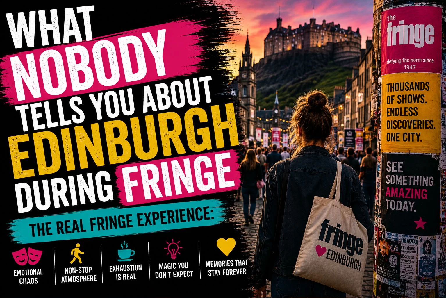 Bold cinematic thumbnail for an Edinburgh Fringe article featuring crowded Royal Mile festival streets at sunset, Edinburgh Castle in the background, colorful Fringe posters, distressed typography, and a visitor walking through the chaotic atmosphere of the Fringe Festival.
