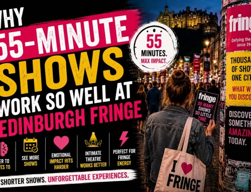 Why 55-Minute Shows Work So Well at Edinburgh Fringe